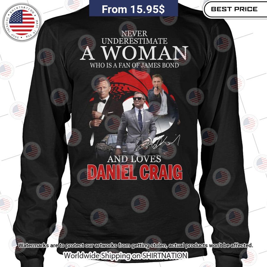 HOT Never Underestimate A Woman Loves Daniel Craig Shirt Nice Pic