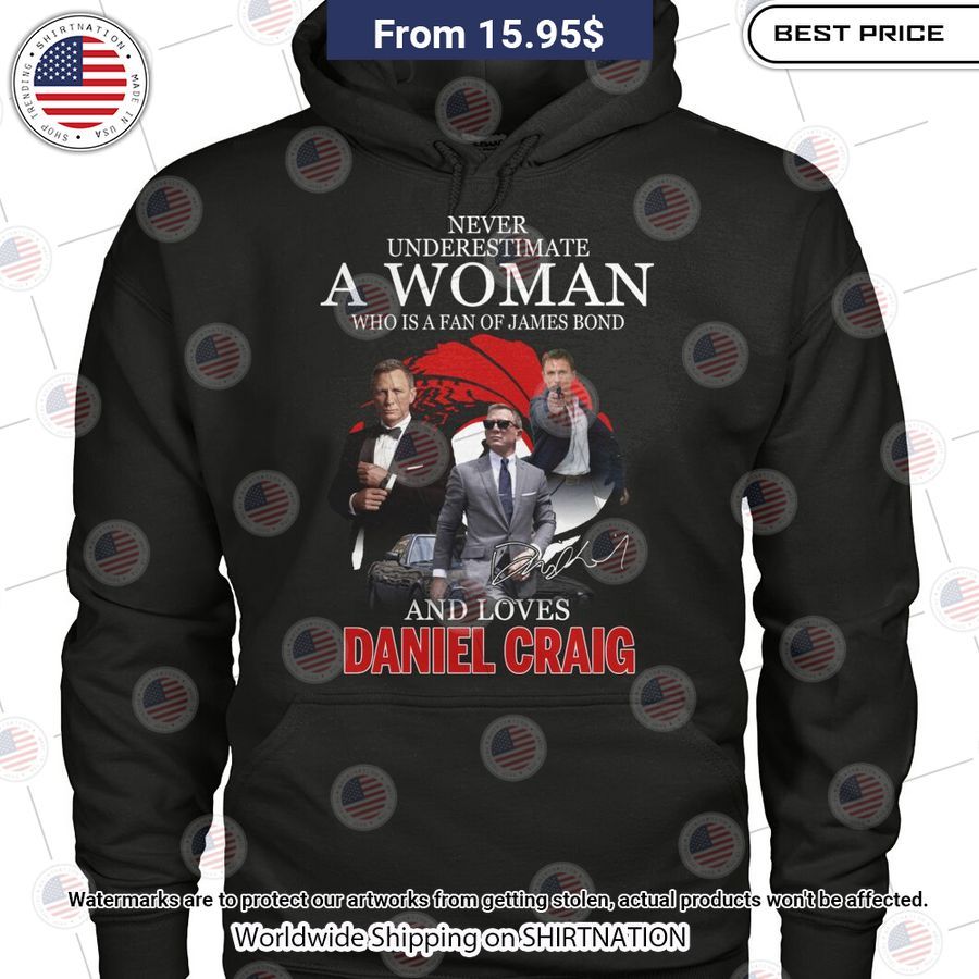 HOT Never Underestimate A Woman Loves Daniel Craig Shirt Stand easy bro