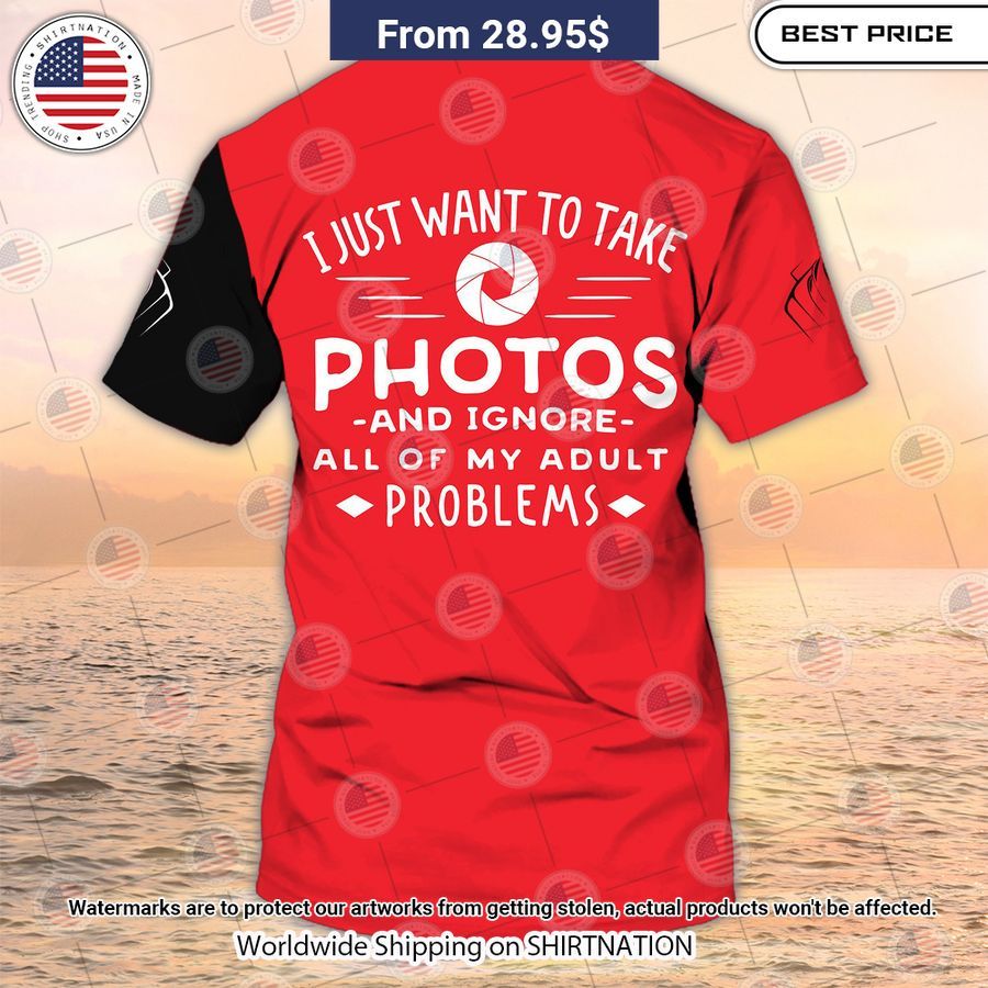 HOT Photographer I Just Want To Take Photos T Shirt Handsome as usual