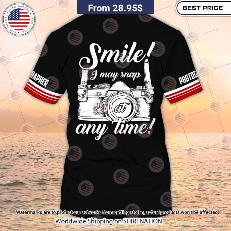 HOT Photographer Smile I May Snap Any Time T Shirt Good look mam