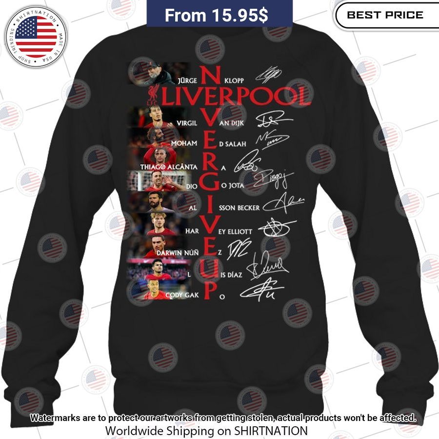 Liverpool Never Give Up Shirt This is your best picture man