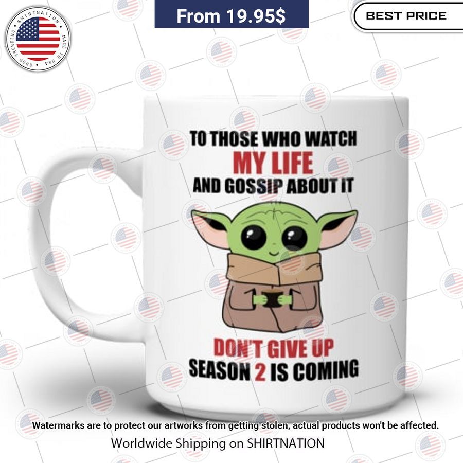 baby yoda to those who watch my life and gossip about it funny mug 1 643