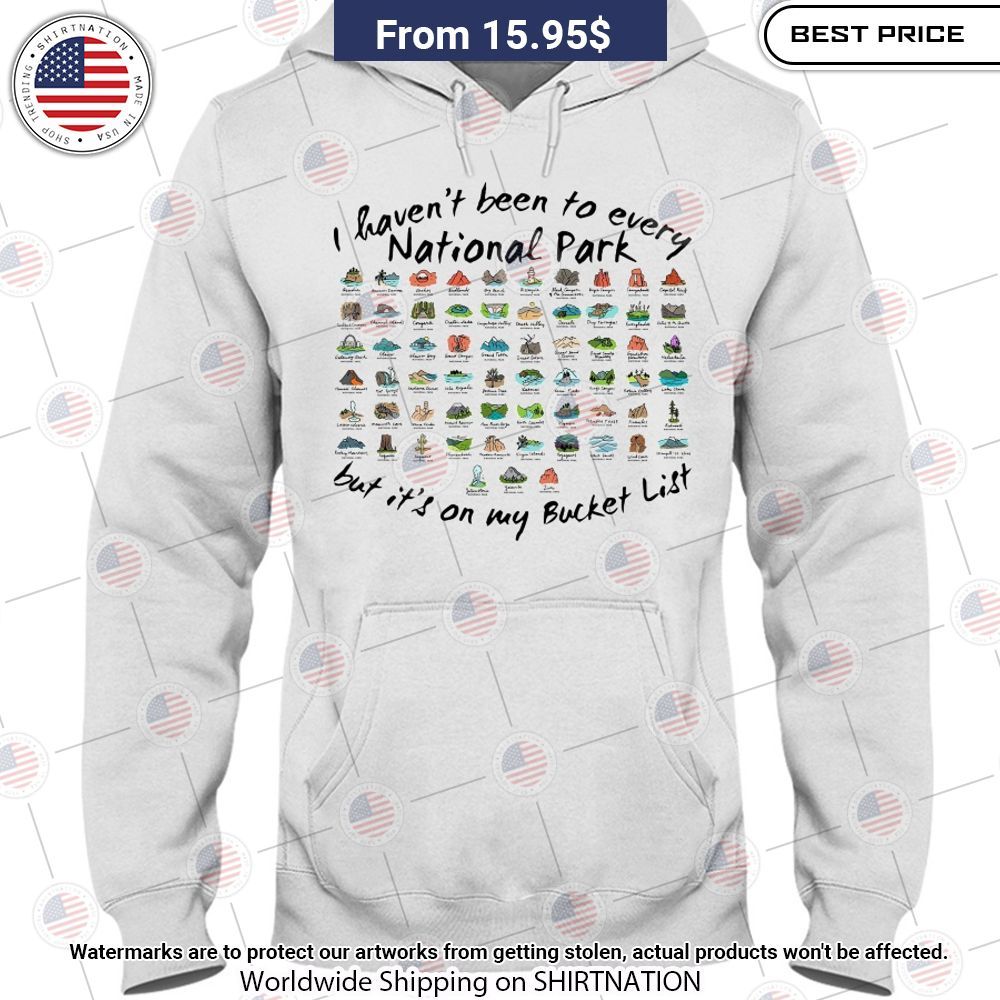 i havent been to every national park but its on my bucket list shirt 2 823.jpg