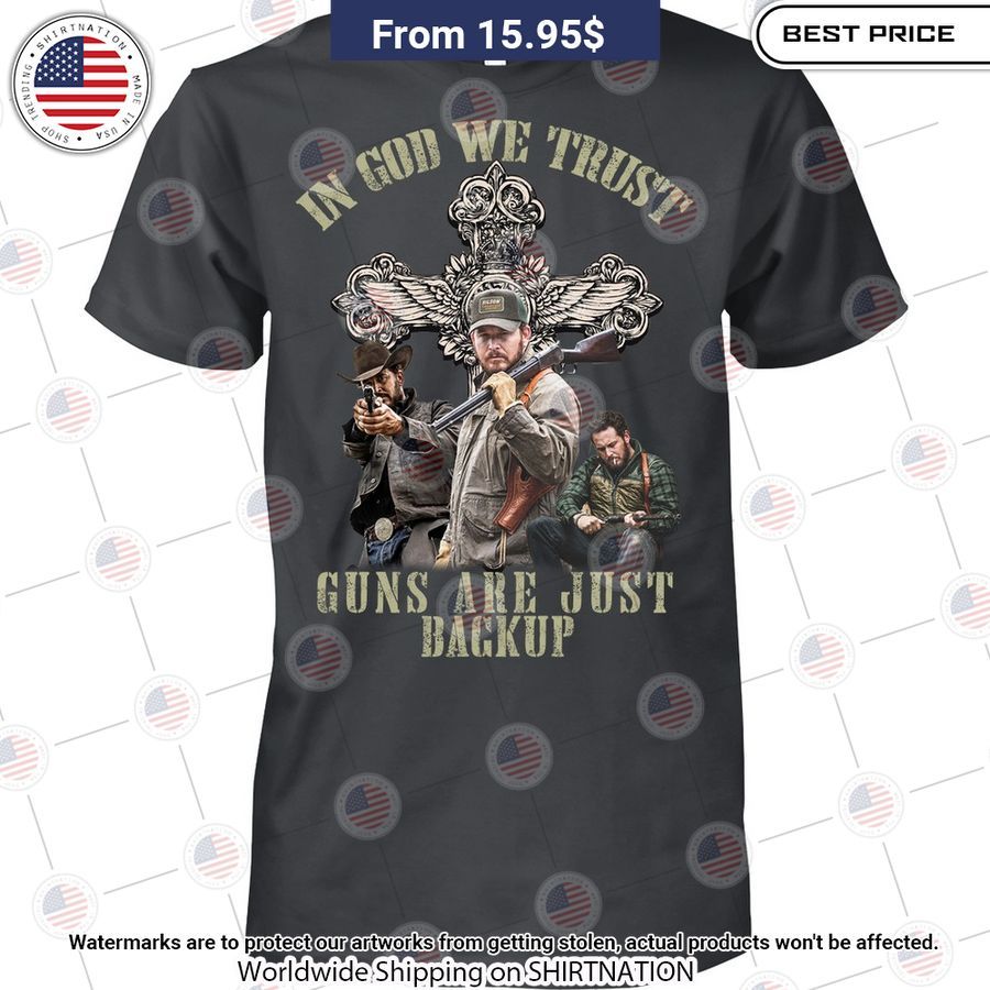 In God We Trust Guns Are Just Backup T Shirt Stunning