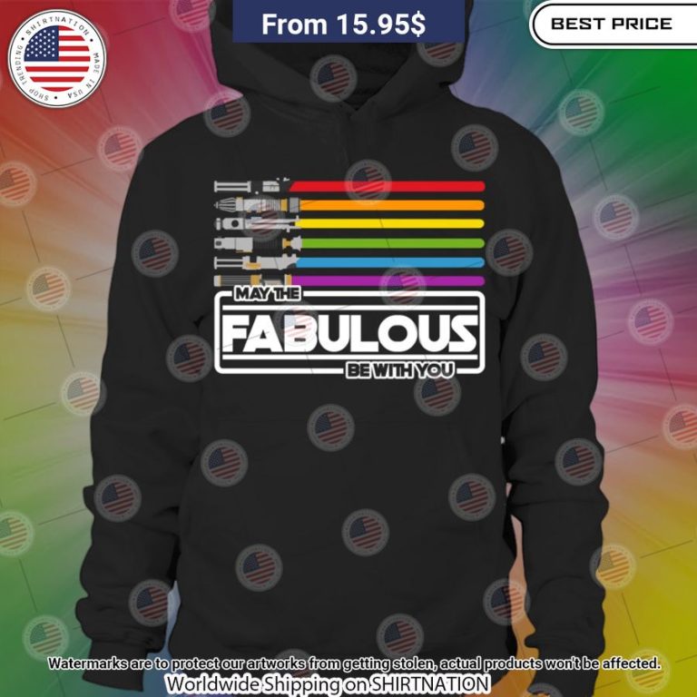 May The Fabulous Be With You Shirt Is this your new friend?