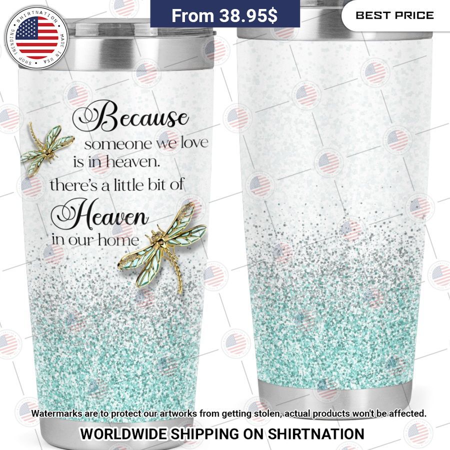 because someone we love is in heaven theres a little bit of heaven in home tumbler 1 360.jpg