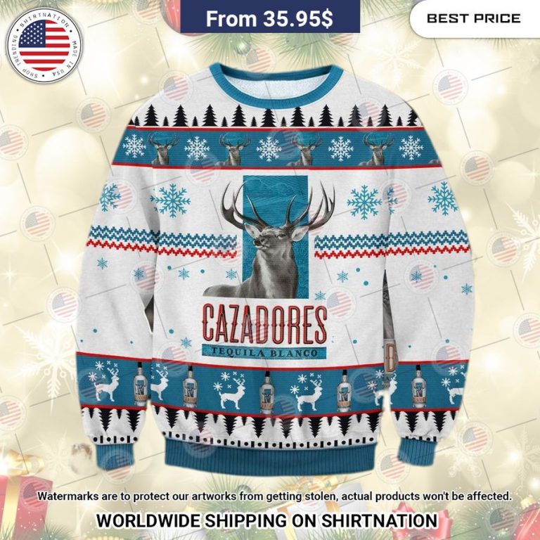 Cazadores tequila Christmas Sweater You look elegant man