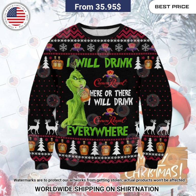 Grinch I Will Drink Crown Royal Sweater Your face is glowing like a red rose