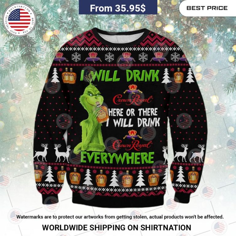 Grinch I Will Drink Crown Royal Sweater You tried editing this time?