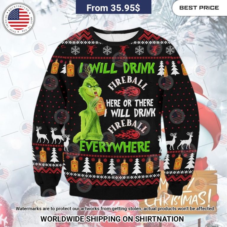 Grinch I Will Drink Fireball Sweater Beauty is power; a smile is its sword.