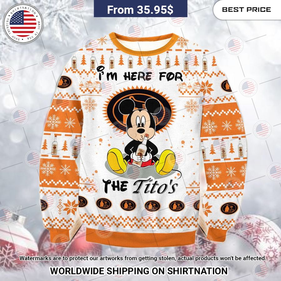 Mickey Mouse I'm Here For Tito's Sweater It is too funny