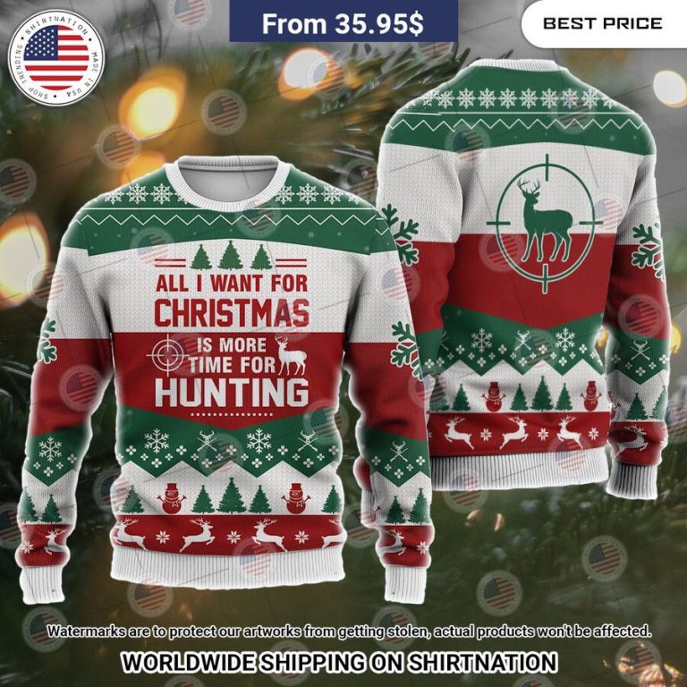 all i want for christmas is more time for hunting christmas sweater 3 705.jpg