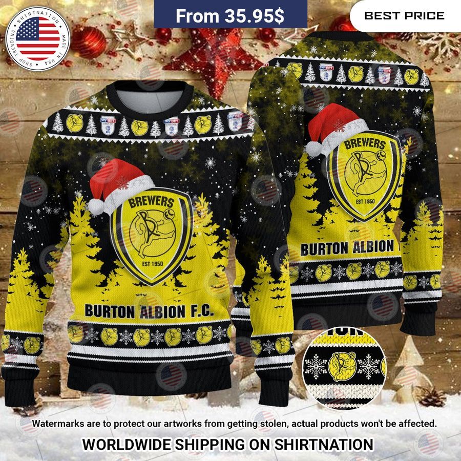 Burton Albion Christmas Sweater Have no words to explain your beauty