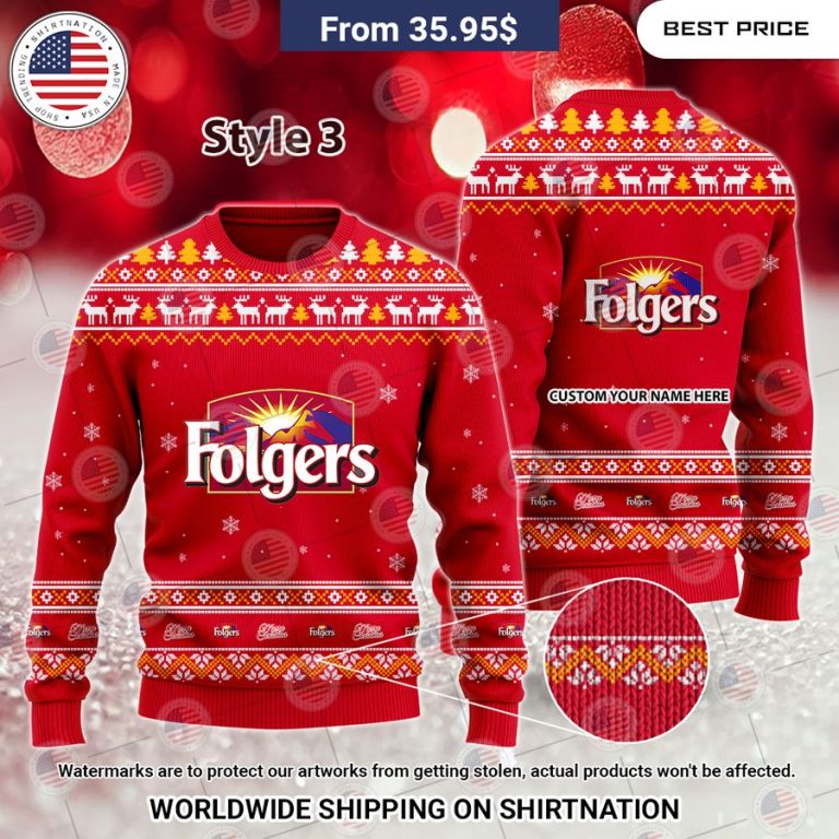 Folgers Custom Christmas Sweaters Oh my God you have put on so much!