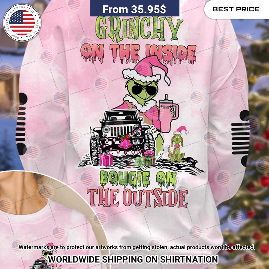 Grinch on the Inside Bougie on the Outside Sweater You look fresh in nature