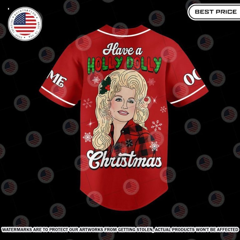 Have A Holly Dolly Custom Baseball Jersey You look beautiful forever