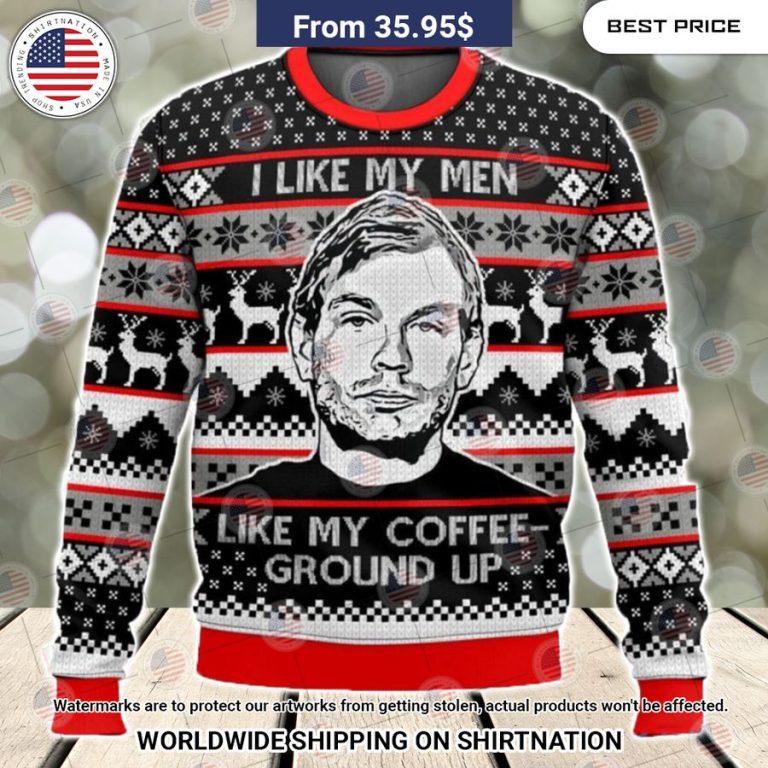 Jeffrey Dahmer I Like My Men Like My Coffee Ground Up Sweater Coolosm