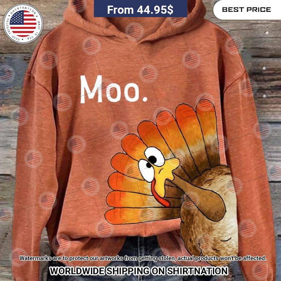 Moo Turkey Thanksgiving Hoodie It is more than cute