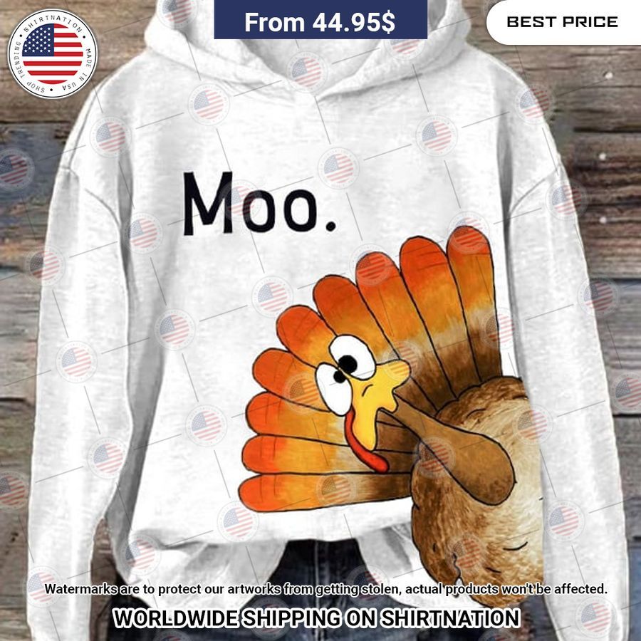 Moo Turkey Thanksgiving Hoodie You look handsome bro