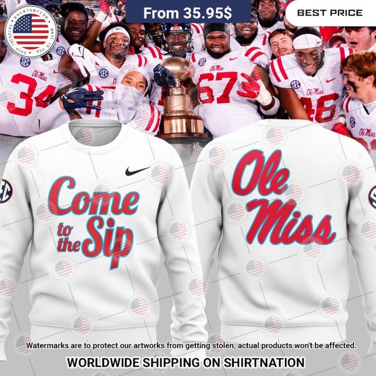 Ole Miss Rebels Come to the Sip Sweatshirt Looking so nice