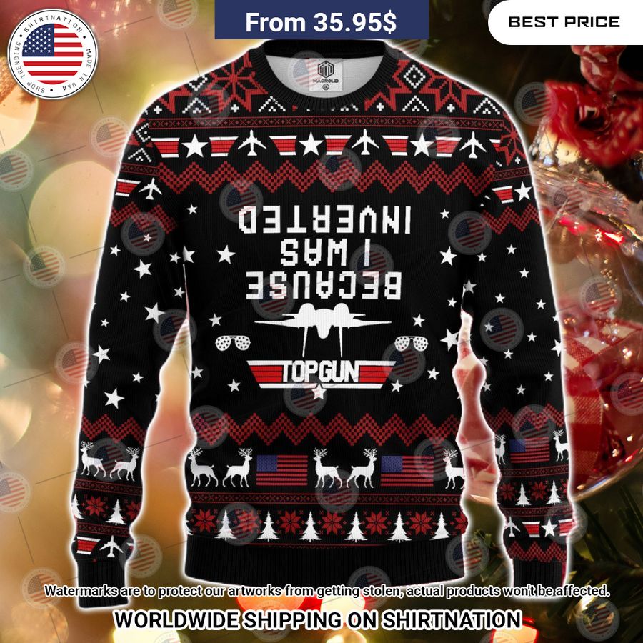 Top Gun Because I Was Inverted Christmas Sweater Nice elegant click