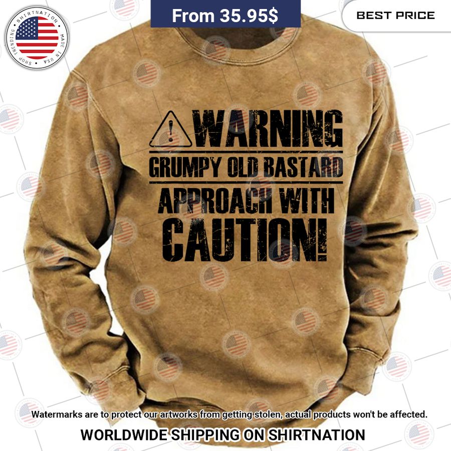 warning grumpy old bastard approach with caution sweatshirt 1 884.jpg