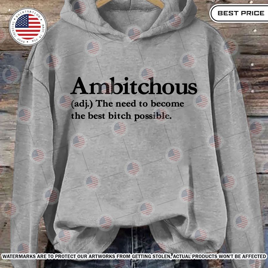 Ambitchous Adj Meaning Hoodie Bless this holy soul, looking so cute
