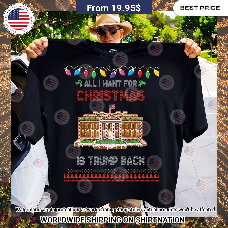 BEST All I Want For Christmas Is Trump Back Shirt Awesome Pic guys