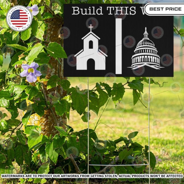 Build this wall separation of church and state Yard Sign Loving, dare I say?