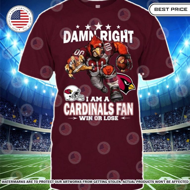 damn right i am a arizona cardinals fan win or lose shirt 2 974.jpg