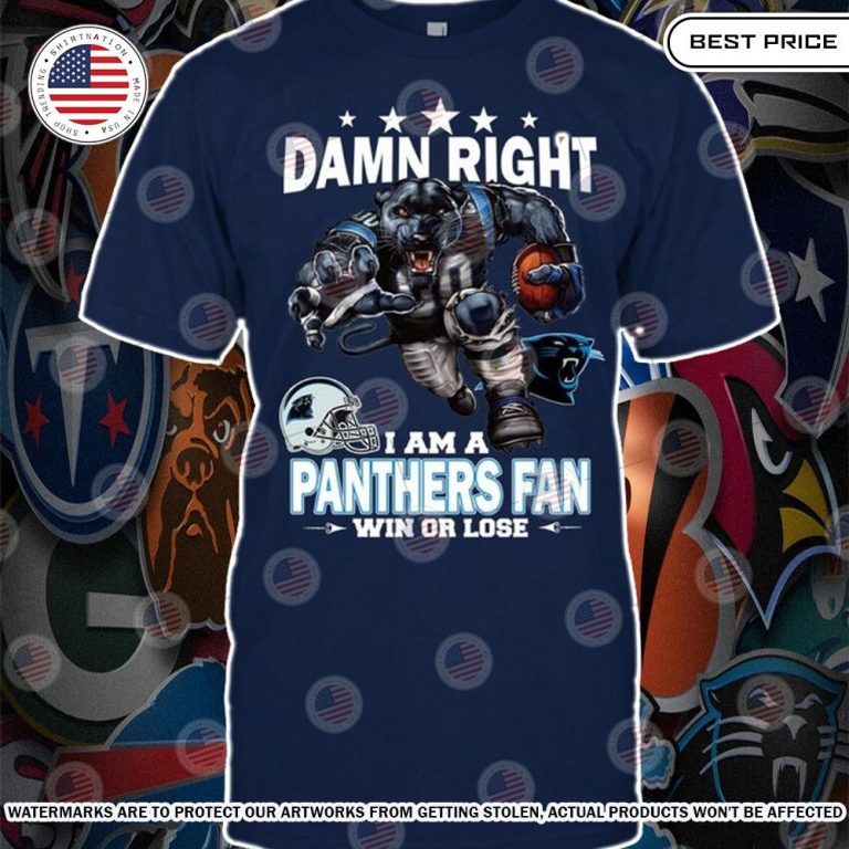 damn right i am a carolina panthers fan win or lose shirt 1 207.jpg