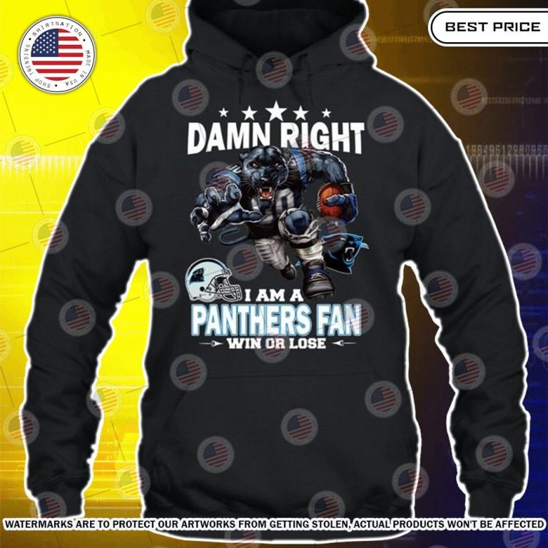 damn right i am a carolina panthers fan win or lose shirt 3 626.jpg