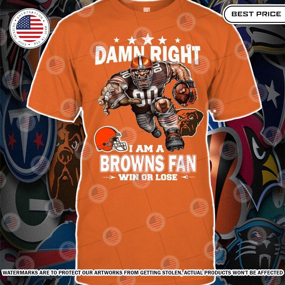 damn right i am a cleveland browns fan win or lose shirt 1 607.jpg