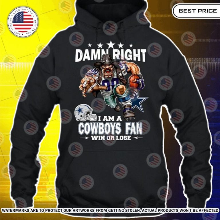 damn right i am a dallas cowboys fan win or lose shirt 3 37.jpg