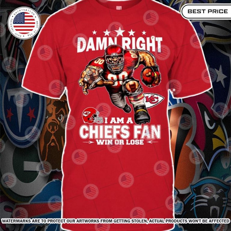 damn right i am a kansas city chiefs fan win or lose shirt 1 225.jpg