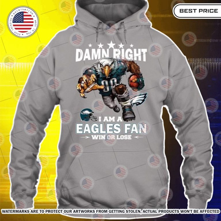 damn right i am a philadelphia eagles fan win or lose shirt 3 884.jpg