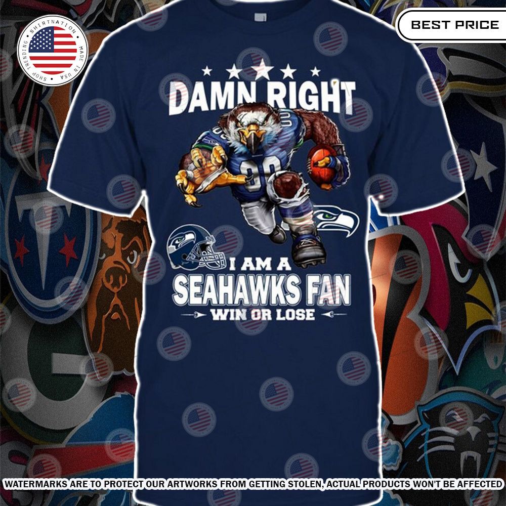 damn right i am a seattle seahawks fan win or lose shirt 1 210.jpg