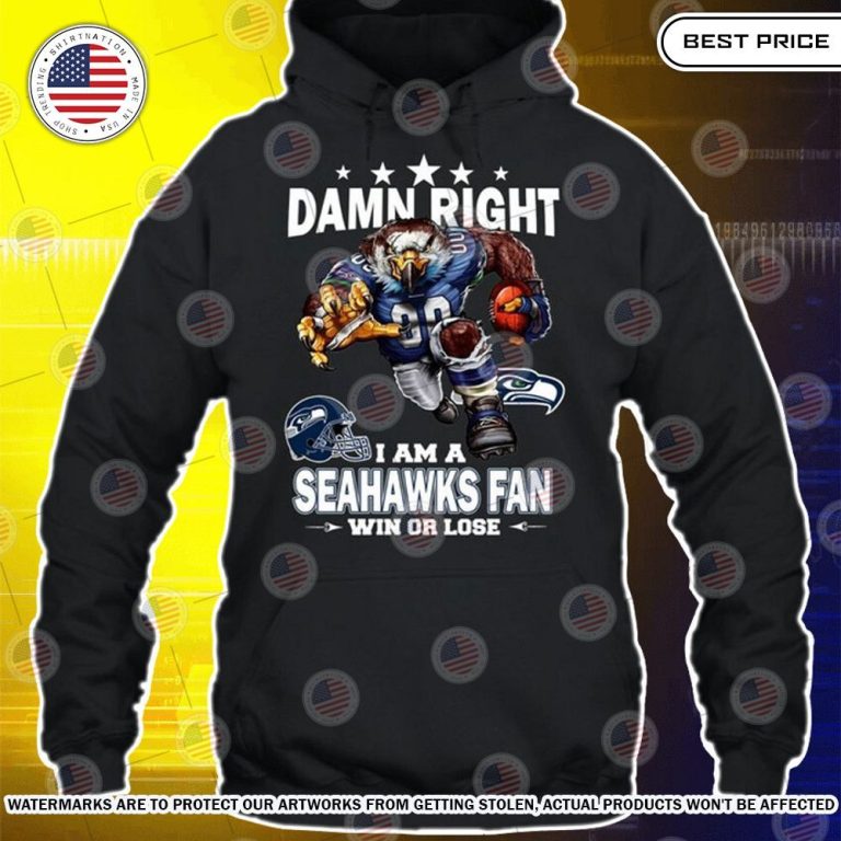 Damn Right I am A Seattle Seahawks Fan Win or lose Shirt Wow, cute pie