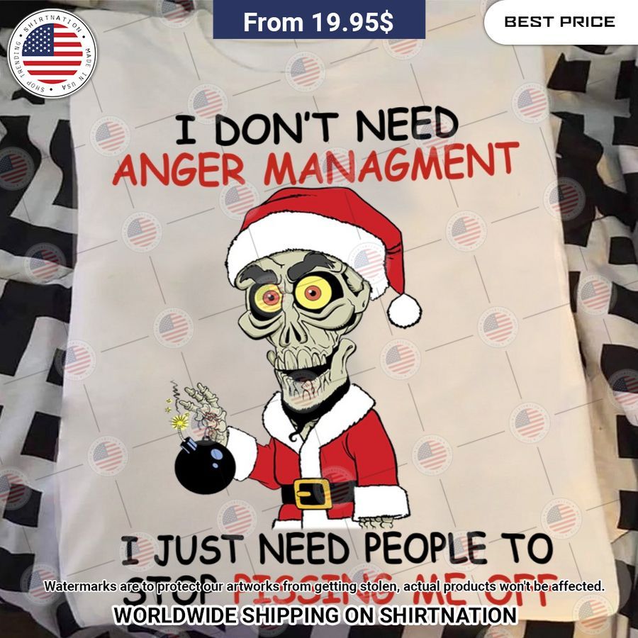 i dont need anger management i need people to stop pissing me off shirt 1 805.jpg