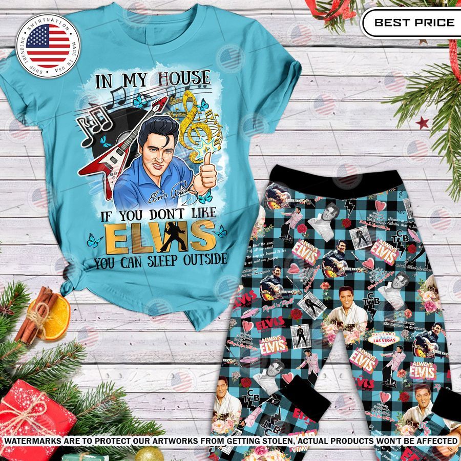 in my house if you dont like elvis presley you can sleep outside pajamas set 1 386.jpg