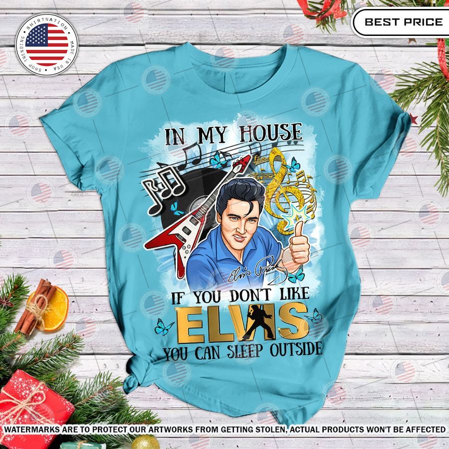 in my house if you dont like elvis presley you can sleep outside pajamas set 2 587.jpg
