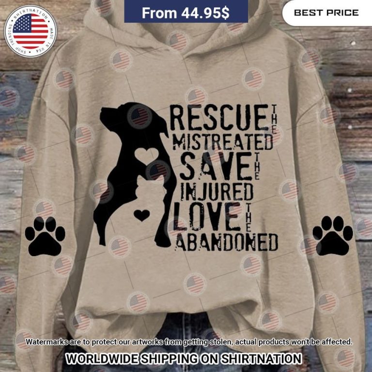 rescue the mistreated save the injured love the abandoned hoodie 3 178.jpg