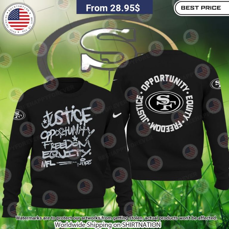 San Francisco 49ers Justice Opportunity Equity Freedom Shirt Unique and sober