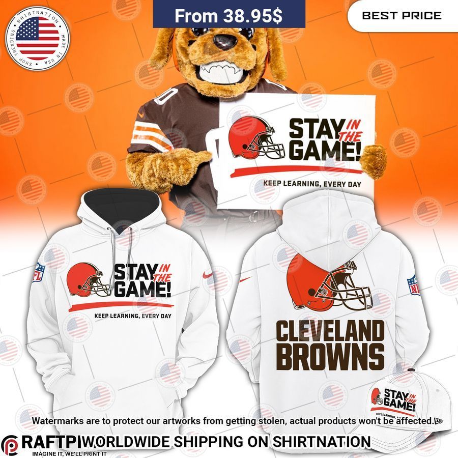 Stay In The Game Cleveland Browns Hoodie Cutting dash