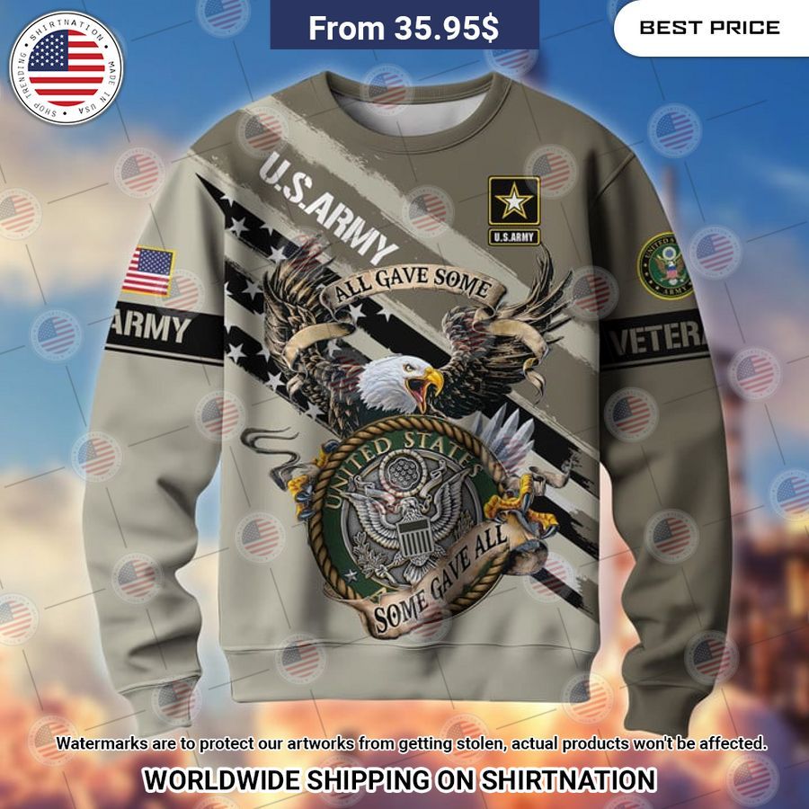 US Army All Gave Some Some Gave All Sweatshirt You guys complement each other