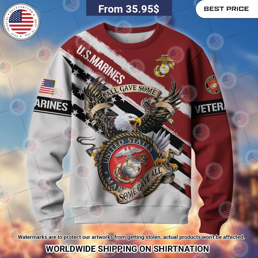 US Marines All Gave Some Some Gave All Sweatshirt Ah! It is marvellous