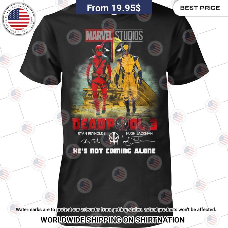 wolverine and deadpool hes not coming alone shirt 1 769.jpg