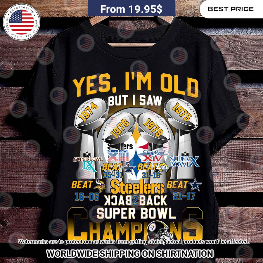 yes im old but i saw pittsburgh steelers champions shirt 1 818.jpg