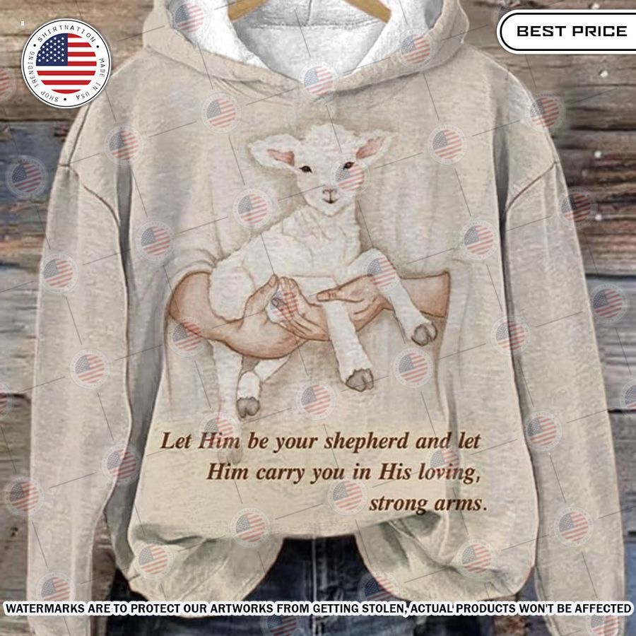 lost lamb let him be your shepherd and let him carry you in his loving strong arms hoodie 1