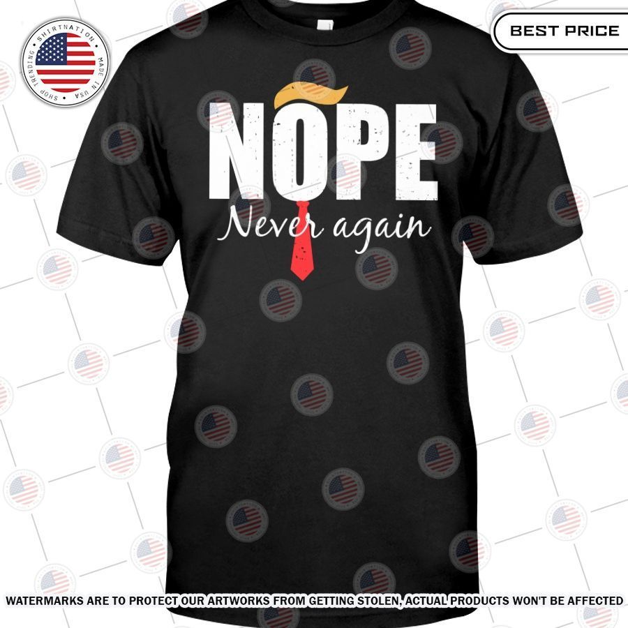 nope never again trump shirt 1
